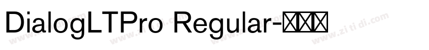 DialogLTPro Regular字体转换 DialogLTPro Regular字体转换